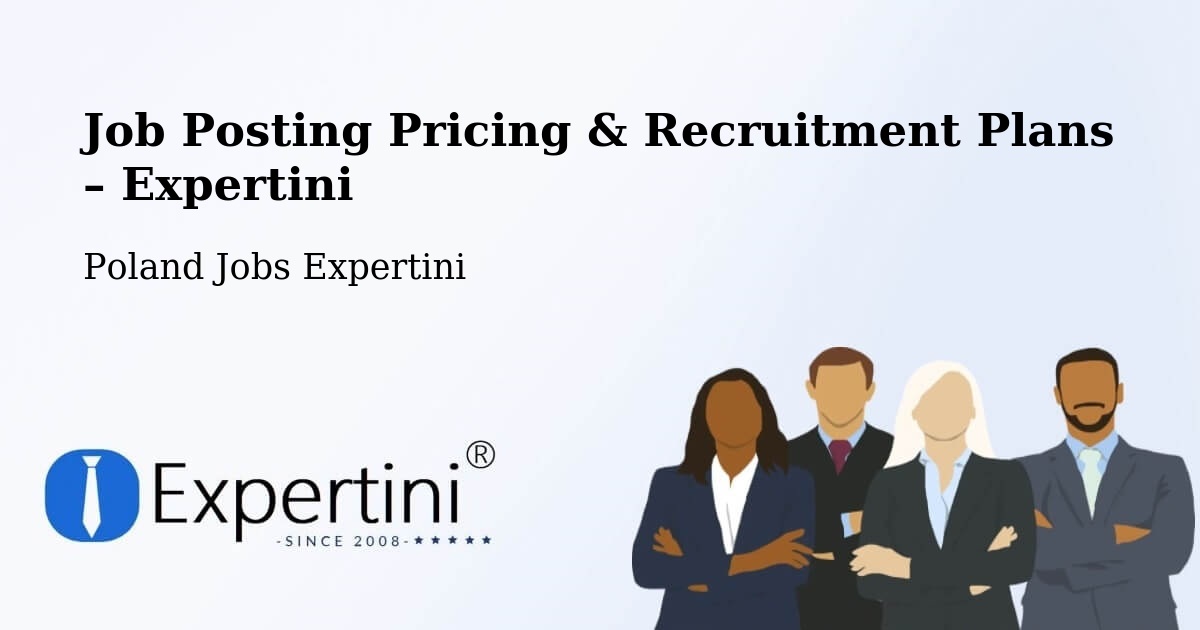 Job Posting Pricing & Recruitment Plans – Bodzentyn - Bodzentyn, Poland Jobs Expertini